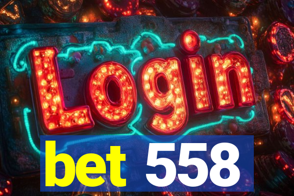 bet 558